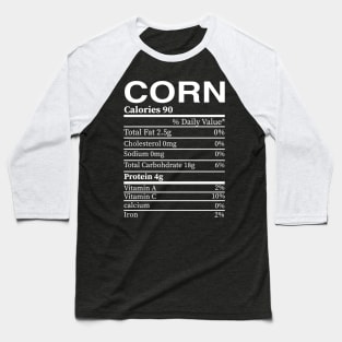 Funny Corn Nutrition Baseball T-Shirt